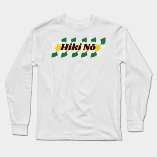 hiki nō plumeria with leaves | hawaii slang saying expression ʻōlelo hawaii Long Sleeve T-Shirt